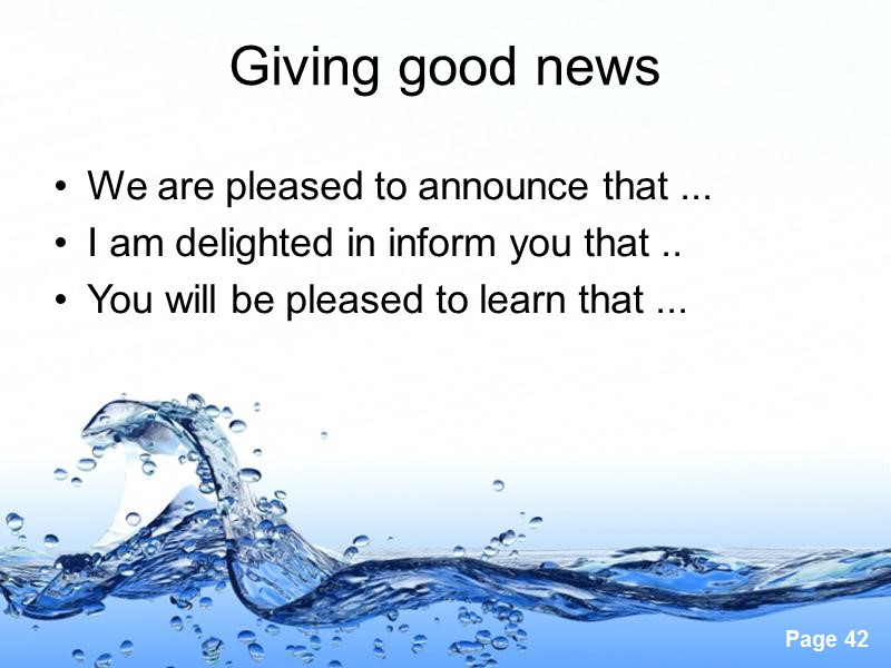 Giving good news  We are pleased to announce that ... I am delighted